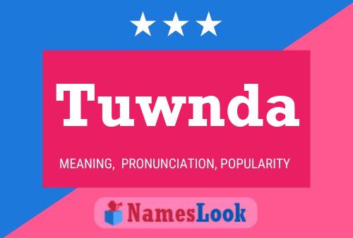 Tuwnda Name Poster