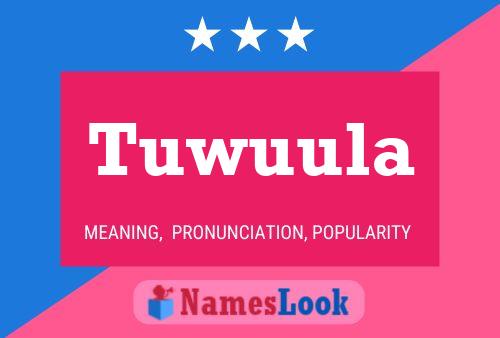 Tuwuula Name Poster