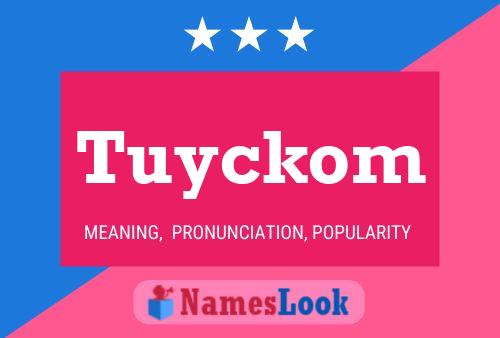 Tuyckom Name Poster