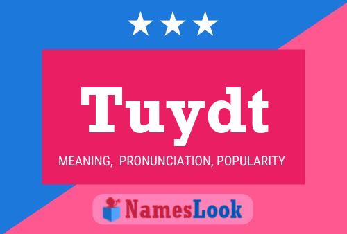 Tuydt Name Poster