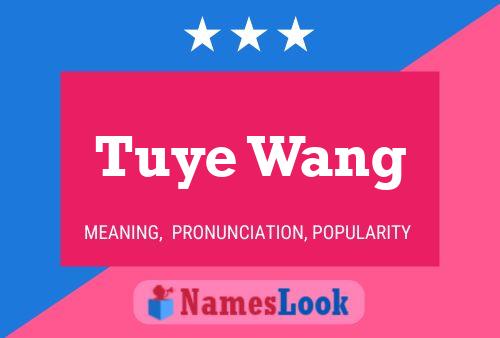 Tuye Wang Name Poster