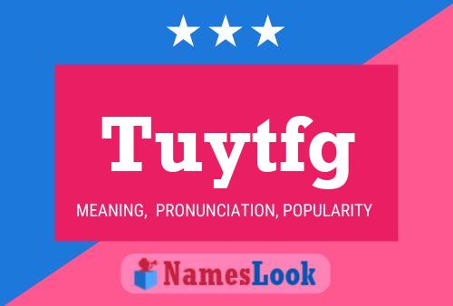 Tuytfg Name Poster