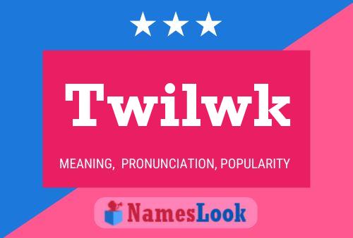 Twilwk Name Poster