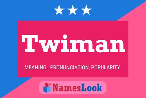 Twiman Name Poster