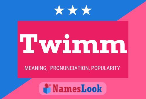 Twimm Name Poster