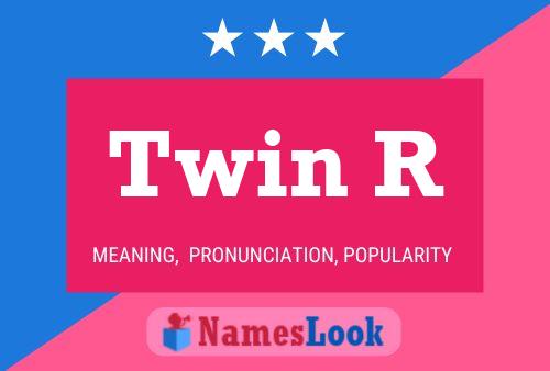 Twin R Name Poster