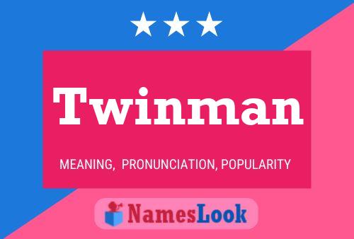 Twinman Name Poster