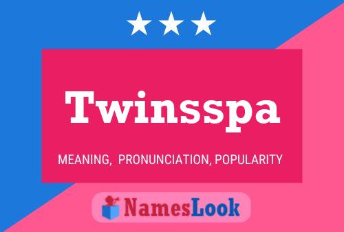 Twinsspa Name Poster