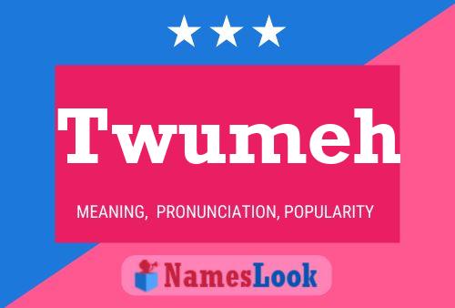 Twumeh Name Poster