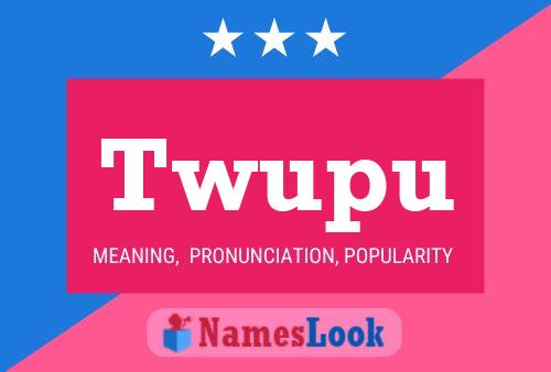 Twupu Name Poster