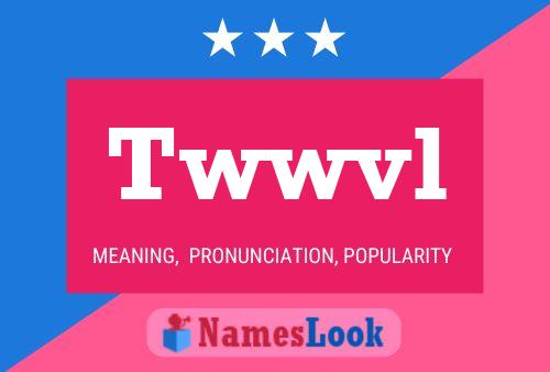 Twwvl Name Poster