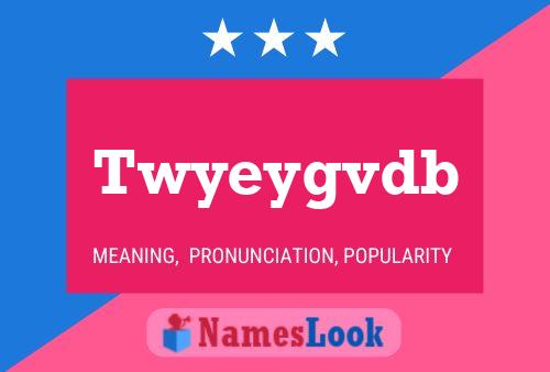 Twyeygvdb Name Poster