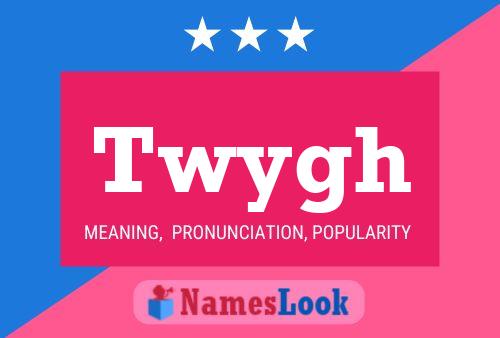 Twygh Name Poster