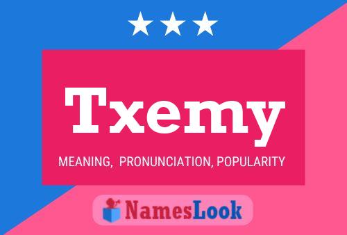 Txemy Name Poster