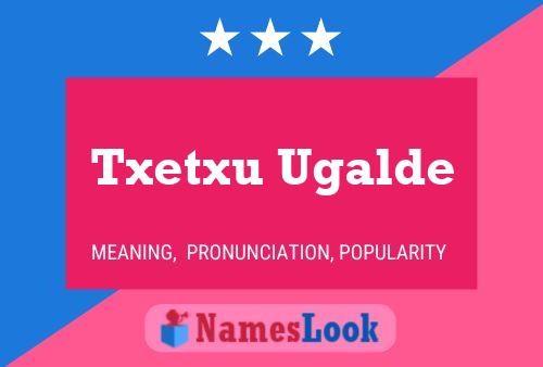 Txetxu Ugalde Name Poster