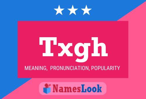 Txgh Name Poster