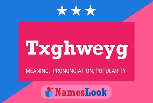 Txghweyg Name Poster