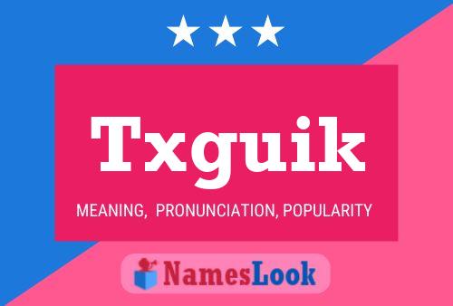 Txguik Name Poster