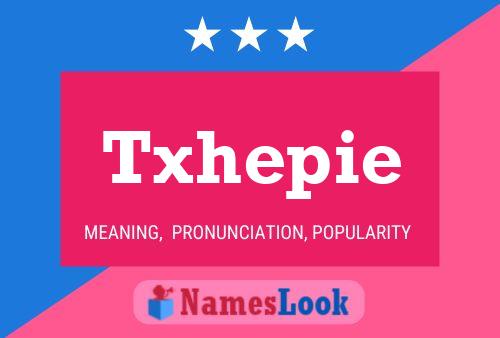 Txhepie Name Poster