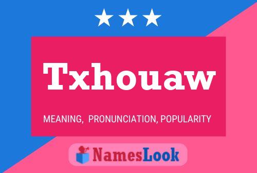 Txhouaw Name Poster