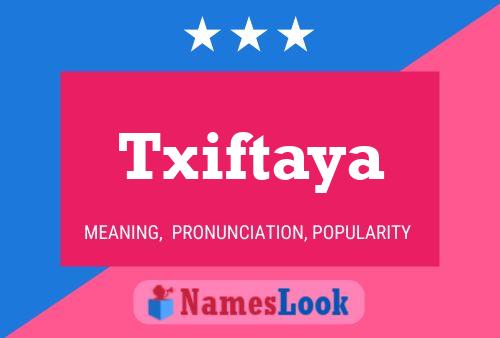 Txiftaya Name Poster