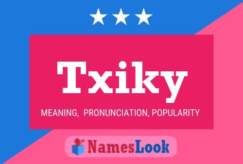 Txiky Name Poster