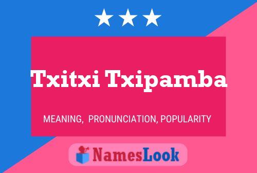 Txitxi Txipamba Name Poster