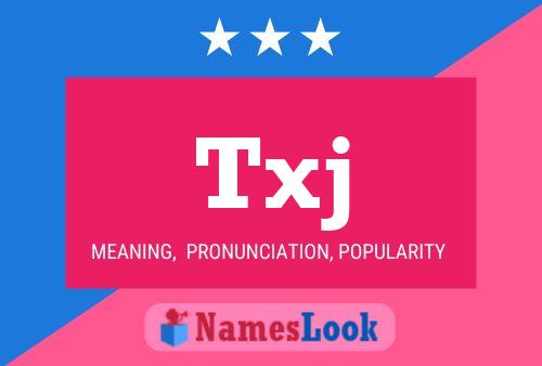 Txj Name Poster