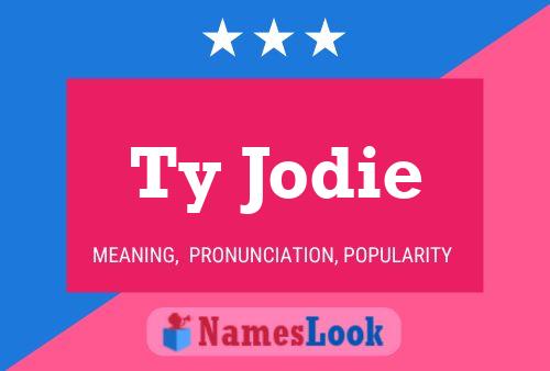 Ty Jodie Name Poster