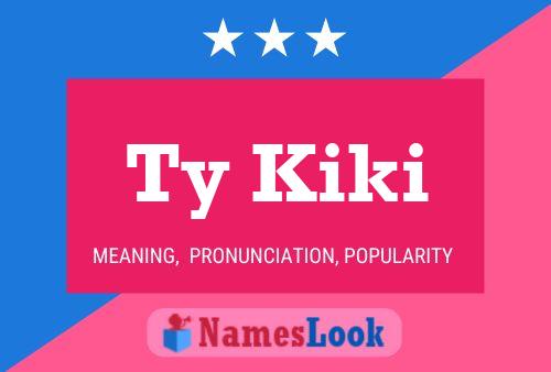 Ty Kiki Name Poster