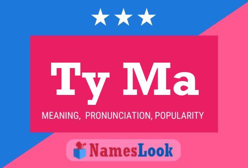 Ty Ma Name Poster