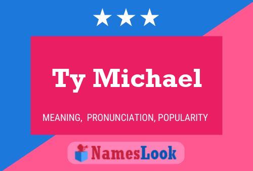 Ty Michael Name Poster