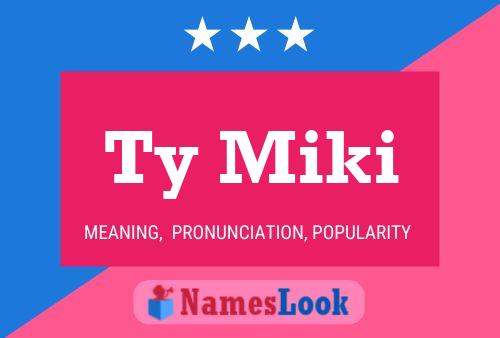 Ty Miki Name Poster