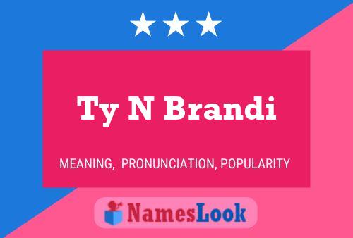 Ty N Brandi Name Poster