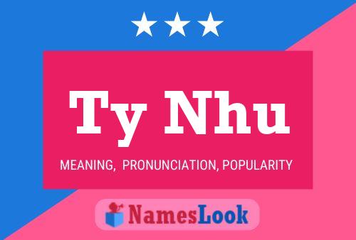 Ty Nhu Name Poster