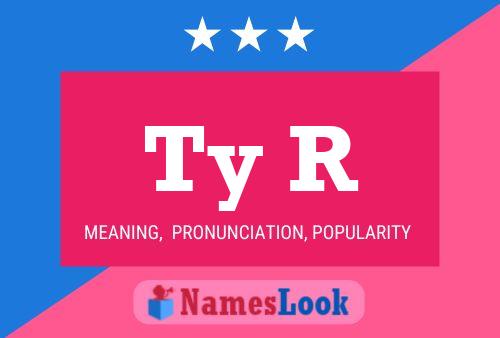 Ty R Name Poster