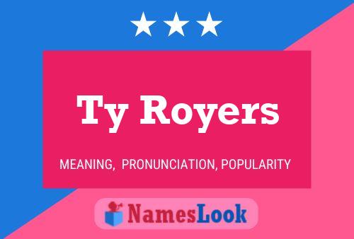 Ty Royers Name Poster