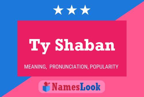 Ty Shaban Name Poster