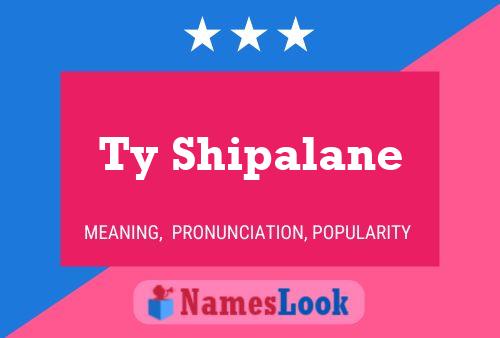 Ty Shipalane Name Poster