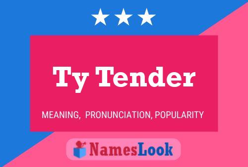 Ty Tender Name Poster