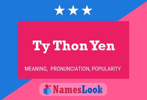 Ty Thon Yen Name Poster