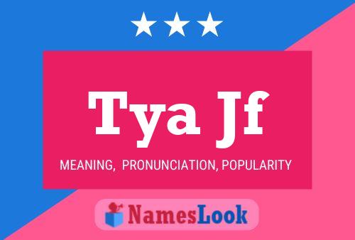 Tya Jf Name Poster