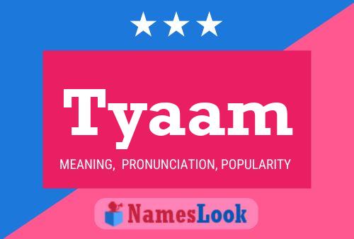 Tyaam Name Poster