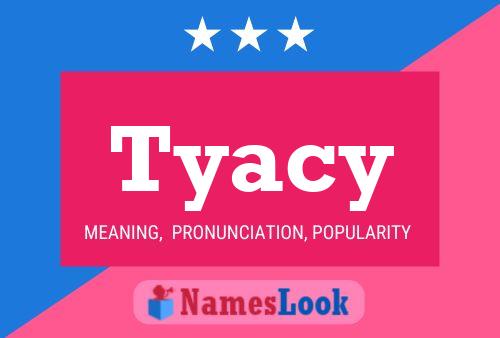 Tyacy Name Poster