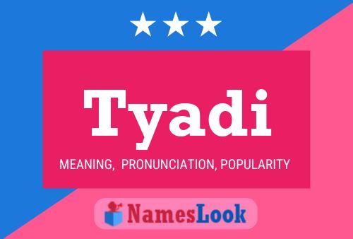 Tyadi Name Poster