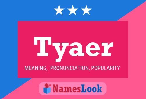 Tyaer Name Poster