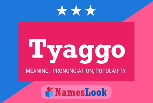 Tyaggo Name Poster