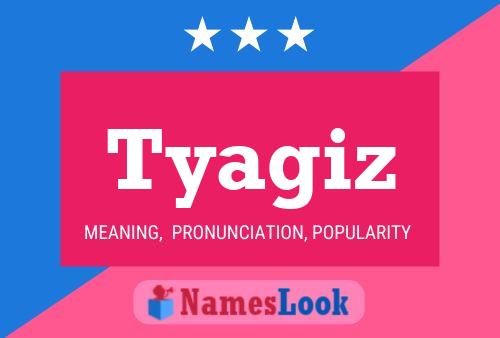 Tyagiz Name Poster