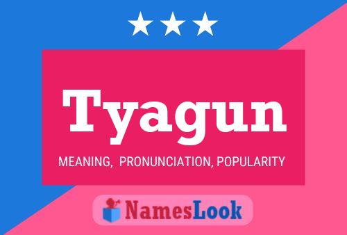 Tyagun Name Poster