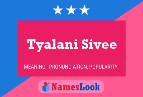 Tyalani Sivee Name Poster